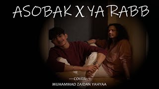 Ashobak x Ya Rabb ( cover ) by Zaidan Yahyaa x Hasyim Abubakar Yahya || أصابك عشق - يارب
