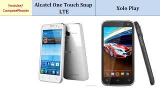 Alcatel One Touch Snap LTE Vs Xolo Play, full specs comparison