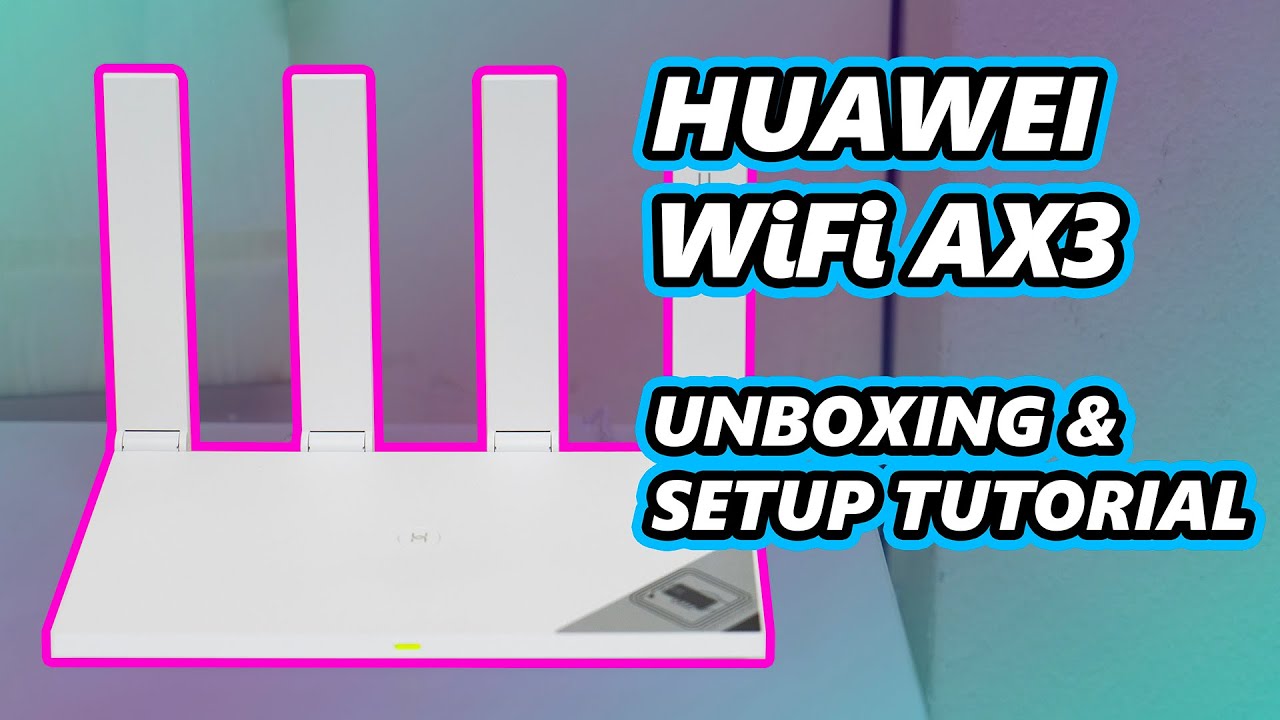 Huawei WiFi AX3 | Unboxing + Setup tutorial! - YouTube