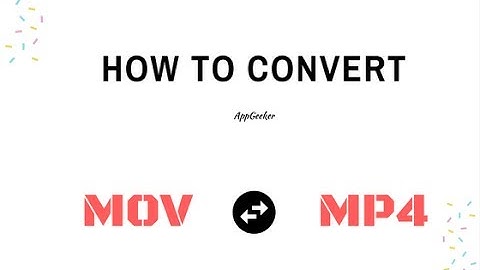 How to Fast Convert MOV Files to MP4 and Vise Versa on Mac – AppGeeker Converter 2017