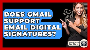 Does Gmail Support Email Digital Signatures? - TheEmailToolbox.com