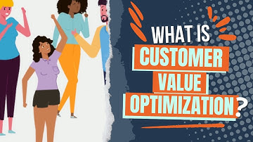 What is Customer Value Optimization?