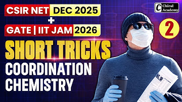 Coordination 2-CFSE Short Notes & Tricks  | CSIR NET DEC 2025, GATE & IIT JAM 2026 | Chiral Academy
