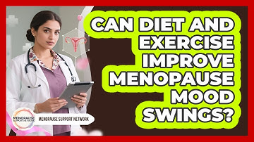 Can Diet And Exercise Improve Menopause Mood Swings? - Menopause Support Network