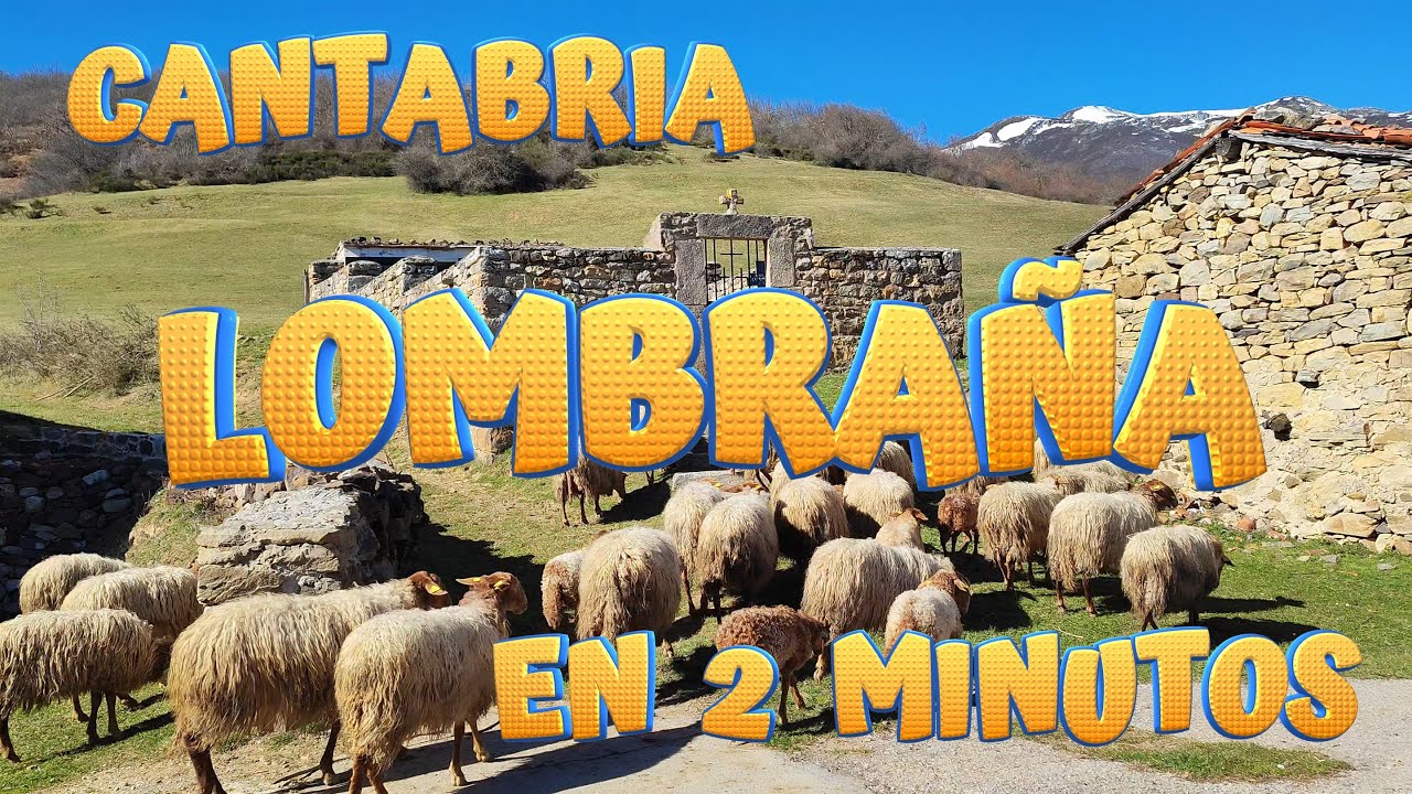 LOMBRAÑA en 2 minutos. Conoce los encantos de este bonito pueblo del Valle de Polaciones. CANTABRIA.