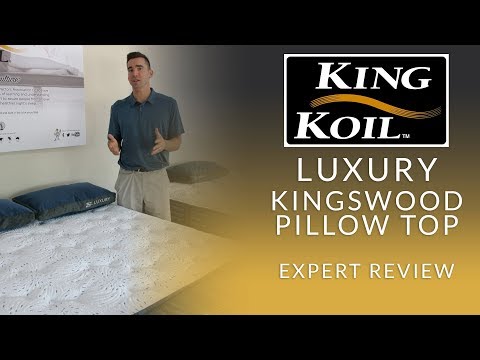 King Koil Luxury Kingswood Pillow Top Mattress Expert Review