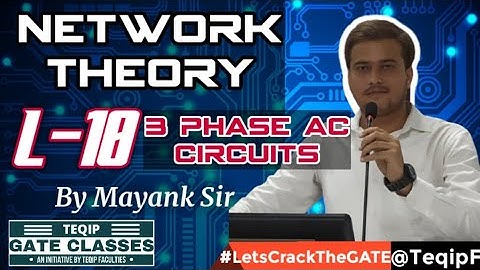 Lec - 18 | EE/ECE | Network Theory by Mayank Sir |  LetsCrackTheGATE by TEQIP_Faculties
