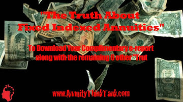 Truth about Equity Indexed Annuities | The Truth about Fixed Indexed Annuities