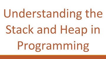 Understanding the Stack and Heap in Programming