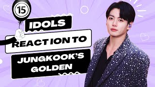 (Part 15) Idols mentioning, singing and dancing to Jungkook’s Golden
