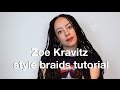 Zoe Kravitz quick wavy boho braids tutorial