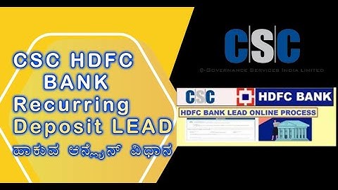 CSC HDFC BANK Recurring Deposit LEAD ಹಾಕುವ ಆನ್ಲೈನ್ ವಿಧಾನ