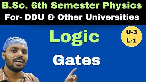 Logic Gates|Digital Electronics|Unit 3|Lec 1|BSc|Physics|6th Semester|All Universities