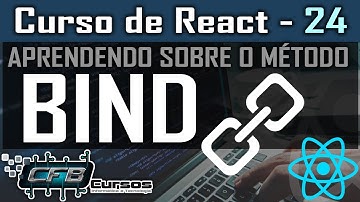 BIND Como usar o método BIND em React #P2 - Curso de React - Aula 24