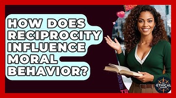 How Does Reciprocity Influence Moral Behavior? - The Ethical Compass