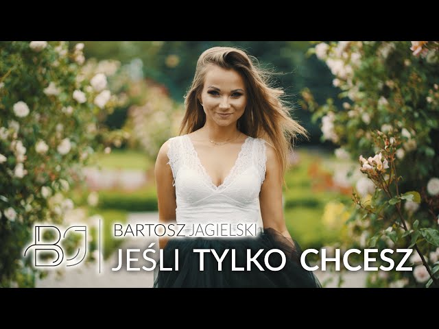 Bartosz Jagielski - Jeli tylko chcesz
