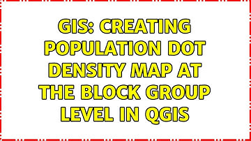 GIS: Creating population dot density map at the block group level in QGIS (3 Solutions!!)