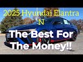 2025 Hyundai Elantra N The BEST For The Money 2025 Hyundai Elantra N The BEST For The Money