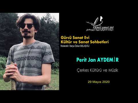 Çerkes Kültürü ve Müzik & Perit Jan AYDEMİR - GSE Kültür ve Sanat Sohbetleri (29.05.2020)