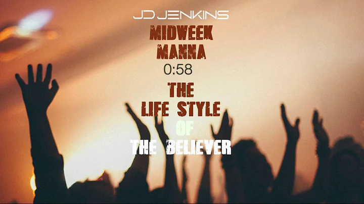 JD JENKINS FOR YOUR MID-WEEK MANNA ! THE ABUNDANCE...