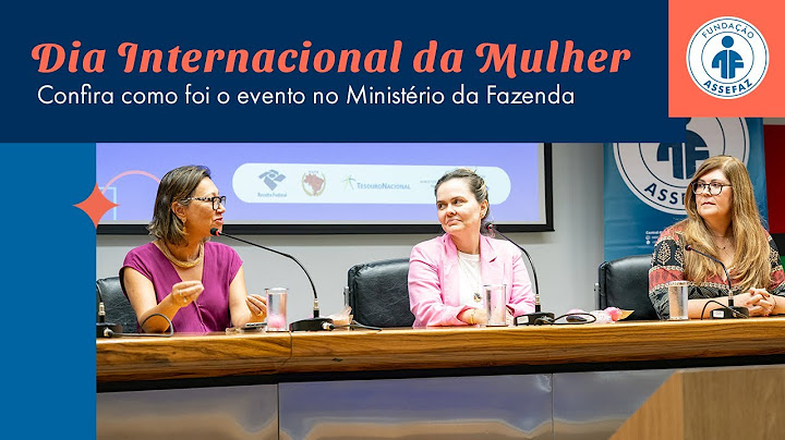 Dia Internacional da Mulher- Confira como foi o evento no Ministério da Fazenda