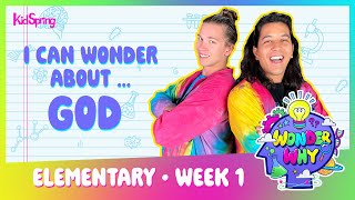 I Can Wonder About God | Wonder Why | Elementary Week 1