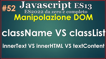 Javascript ES13(2022) ITA 52: DOM - className vs classList, innerText vs innertHTML vs textContent