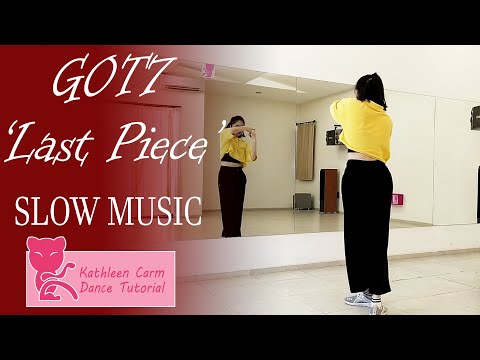 GOT7 "LAST PIECE" Dance Tutorial | Mirrored + Slow Music