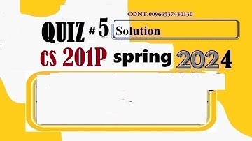 cs 201p Quiz 5 solution spring 2024|cs201p Quiz 5 solution spring 2024