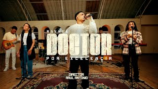 Raykel - Doctor Por Excelencia (Video Oficial)