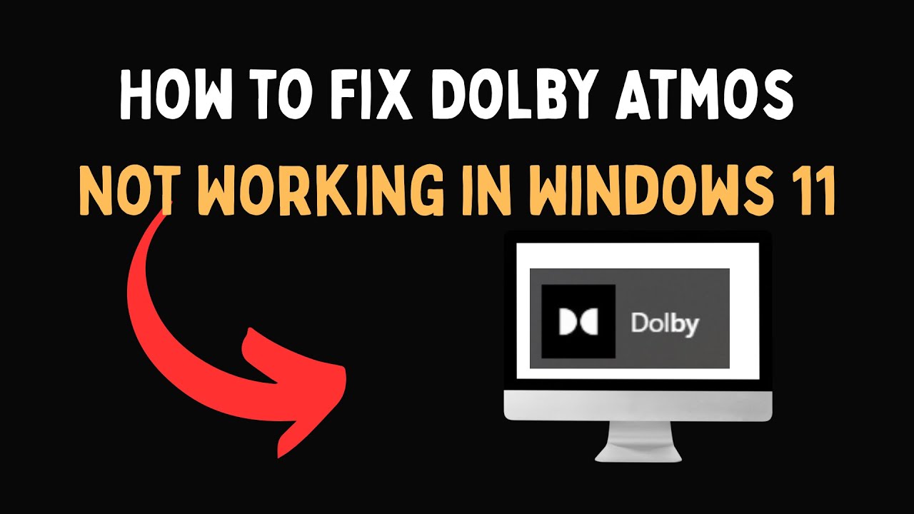 How to Fix Dolby Atmos Not Working in Windows 11 - YouTube