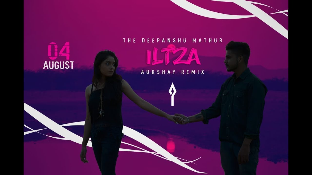 TDM MUSIC || ILTZA (AUKSHAY'S REMIX) || OFFICIAL VIDEO || THE DEEPANSHU MATHUR || LOVE RAP SONG 2020