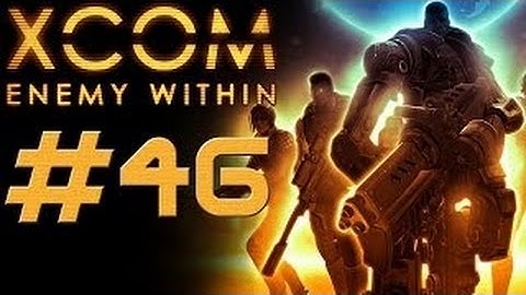 XCOM Enemy Within [HD/Blind] Playthrough part 46 (Operation Broken Law)