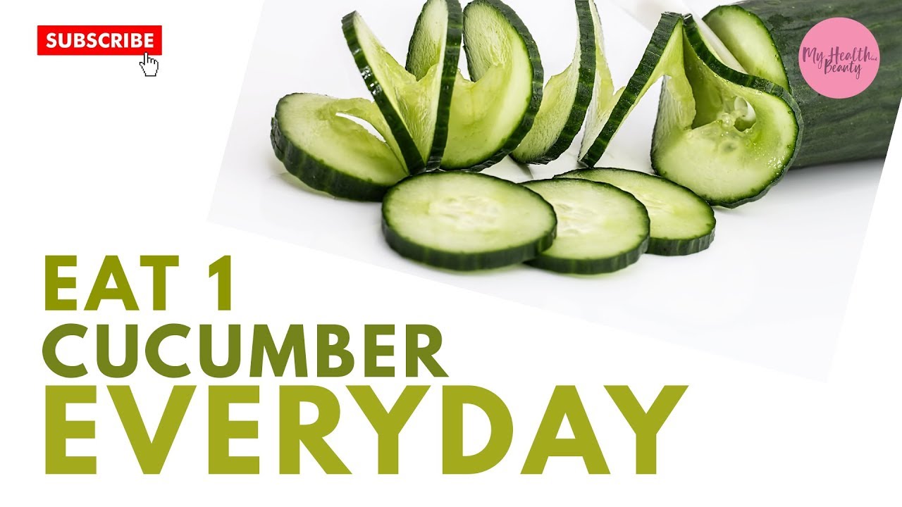 Eat 1 Cucumber Everyday (Benefits) Amazing Benefits YouTube