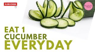 Eat 1 Cucumber Everyday (Benefits) Amazing Benefits