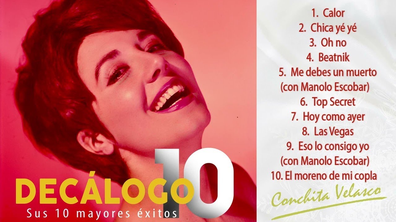 Conchita Velasco - Decálogo (sus 10 mayores éxitos): Calor, Chica ye ye, Oh no, etc..