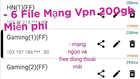 V2rayng VPN -6 FILE MẠNG VPN 200gb CÓ FILE GAMING ping ngon xem phim chơi game nhẹ và fb tiktok ngon