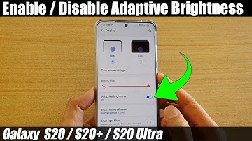 Galaxy S20/S20+: How to Enable / Disable Adaptive Brightness
