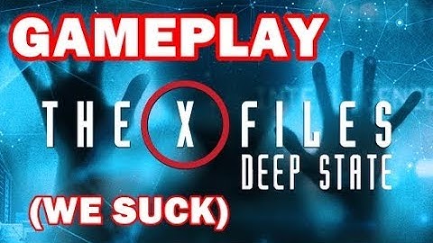 THE X-FILES DEEP STATE: GAMER VIDEO