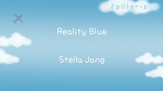 [Lyrics] Reality Blue (Reality Blue) - 스텔라장 (Stella Jang)