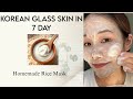 Homemade Korean Rice Mask for Glass Skin | Get Korean Glass Skin in 7 Days Naturally