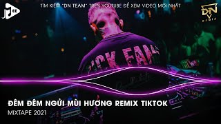 Đêm Đêm Ngửi Mùi Hương Remix Tiktok - Hoa Sứ Nhà Nàng Remix - LK Nhạc Bolero Trữ Tình Remix Tiktok