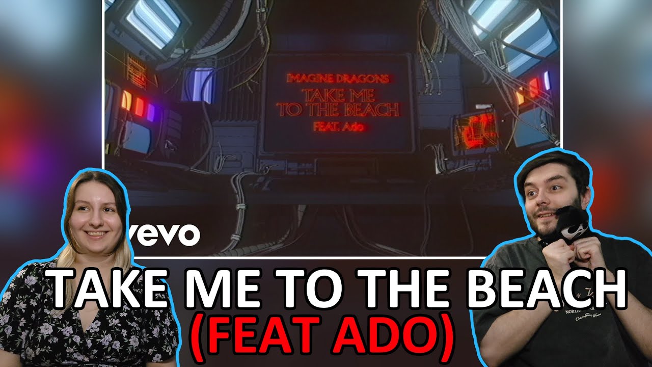 First Time Hearing Imagine Dragons - Take Me To The Beach (feat. Ado) Reaction