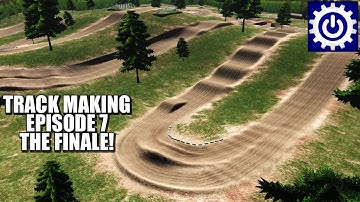 MX Simulator Tutorial - Track Making Ep. 7 - THE FINALE