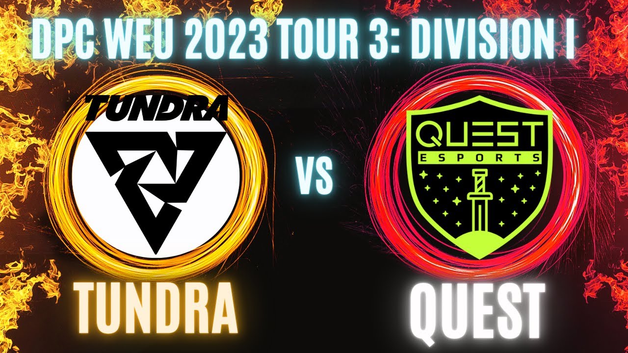 TUNDRA ESPORTS vs QUEST ESPORTS - WEU DPC SUMMER TOUR 2023 - YouTube
