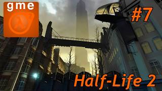 A Boulevard of Broken Dreams... - Half-Life 2 - Part 7