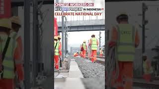 #Para pekerja Tiongkok di proyek BRI utama di #Indonesia merayakan Hari Nasional #Tiongkok #harinasionalTiongkok