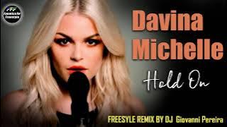 Davina Michelle -Hold On (FREESTYLE RMX By Dj Giovanni Pereira)