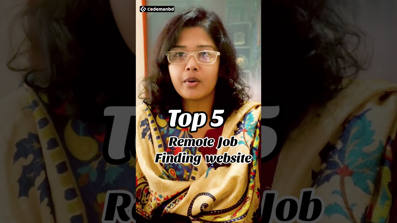 rewrite this title Top 5 Remote Job Finding Website #Codemanbd #afrin #Freelancing #RemoteJob