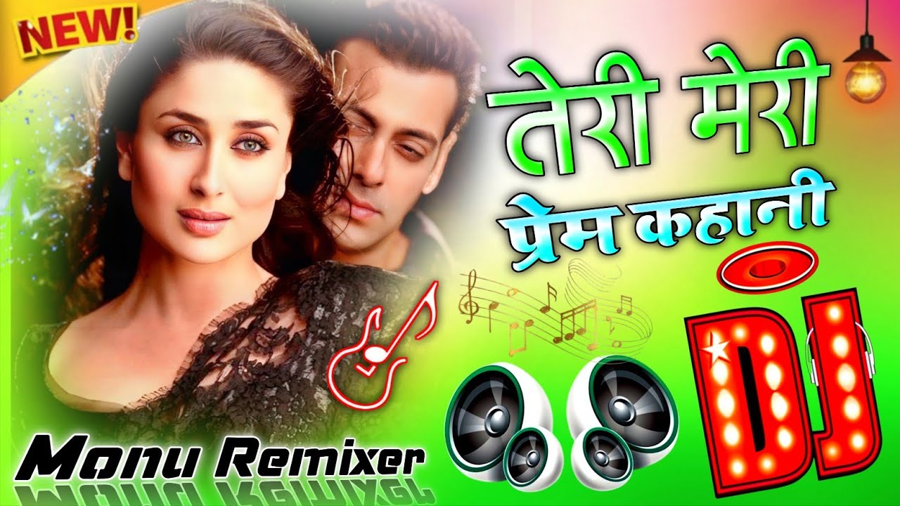 Teri Meri Prem Kahani💞Dj Remix💞New Hindi Dj Song💞Bollywood Sad Dj Song💞Dj Monu Remixer